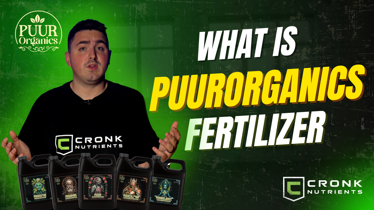 What Is PuurOrganics – Cronk Nutrients Organic Fertilizer System