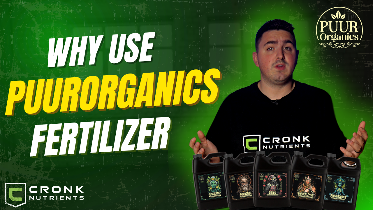 Why Use PuurOrganics – Fast-Acting Organic Nutrients by Cronk Nutrients.