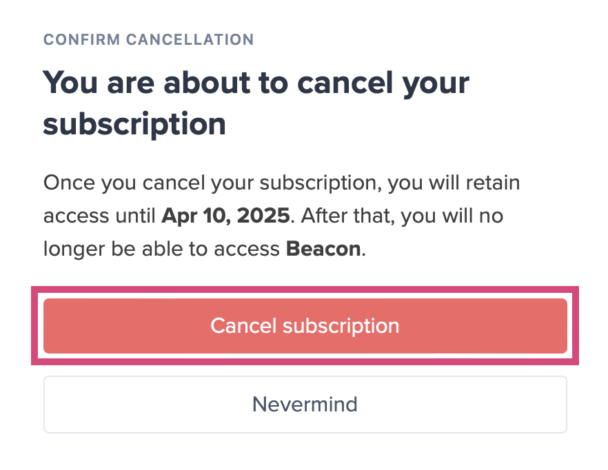 Page to confirm you'd like to Cancel subscription