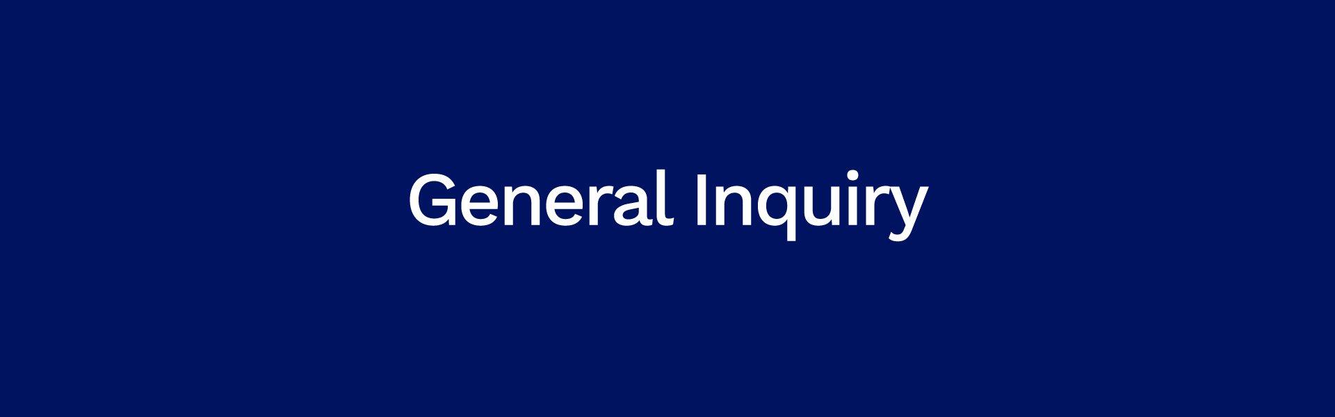 General Inquiry