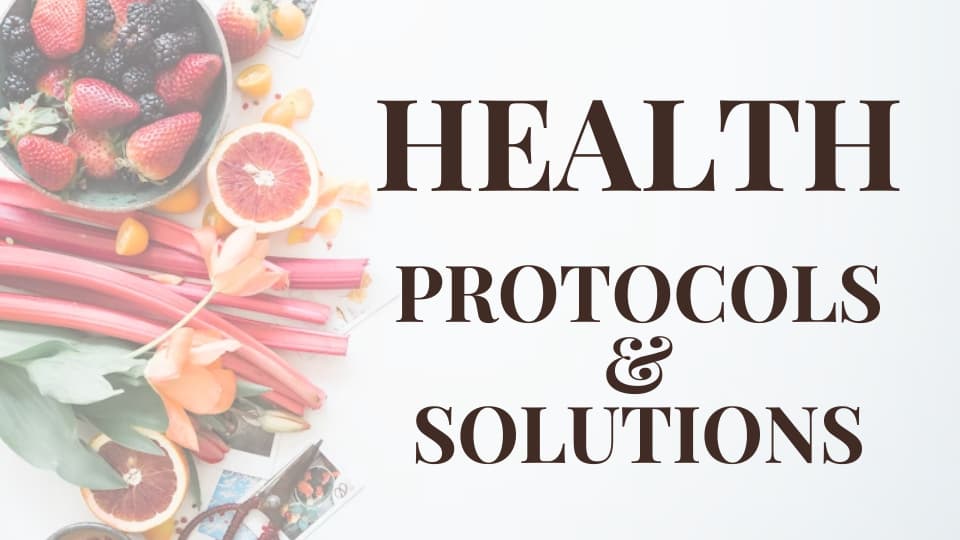 Health Protocols & Solutions
