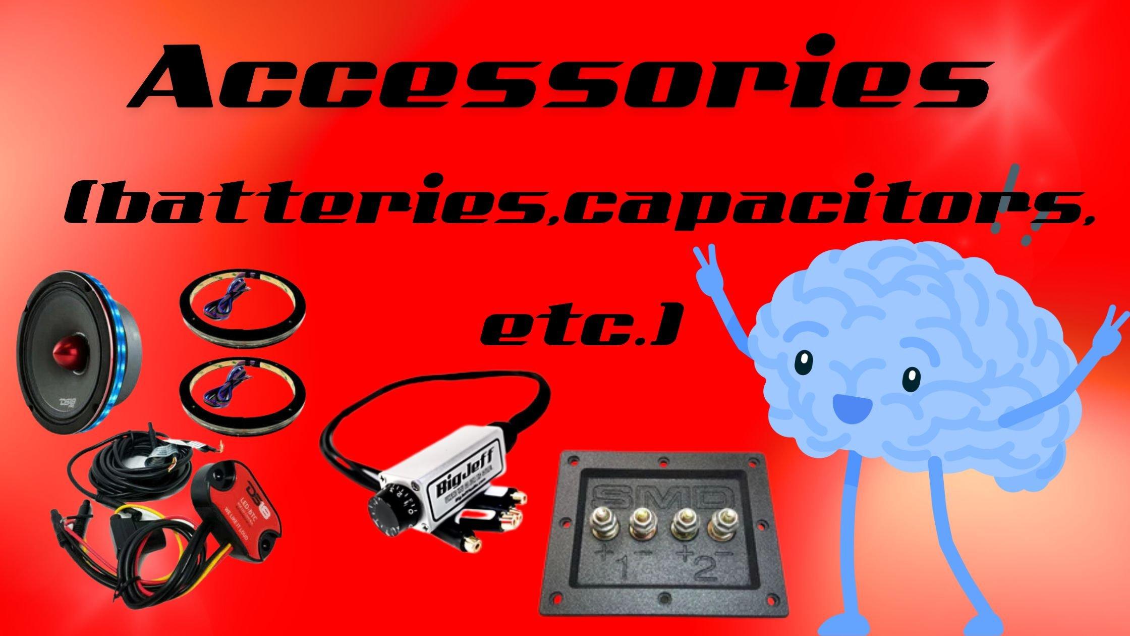 Accessories (batteries, capacitors, etc.)