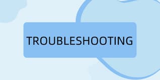 Troubleshooting