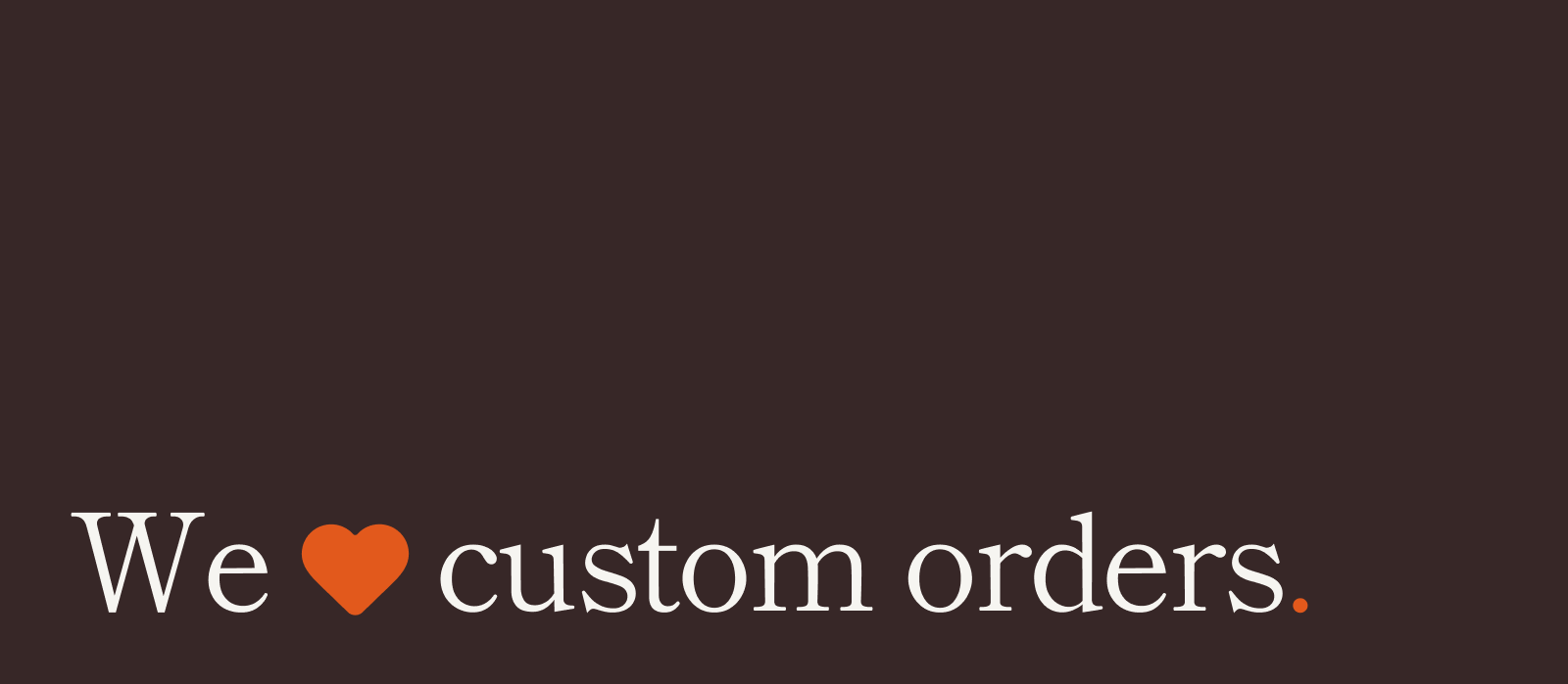 Custom Order