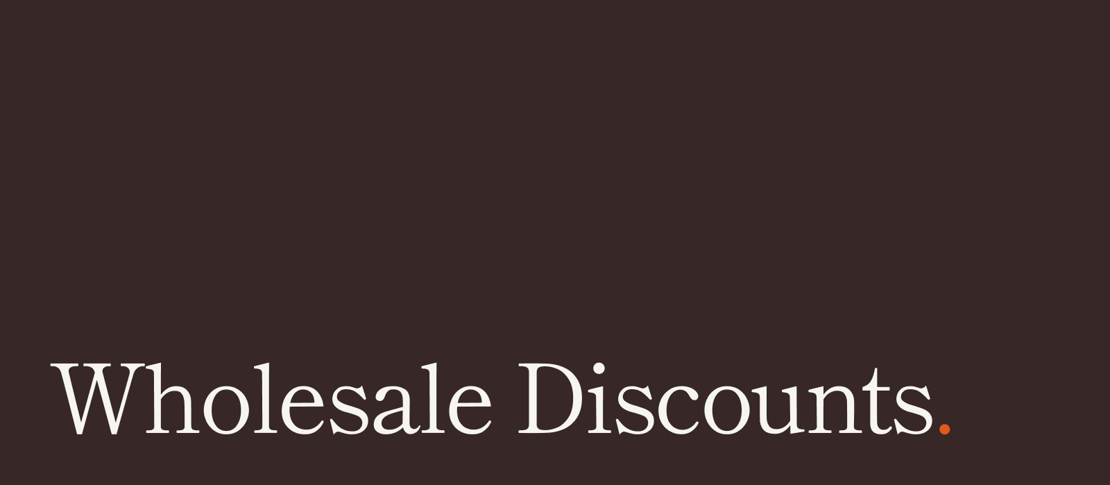 Wholesale Discounts