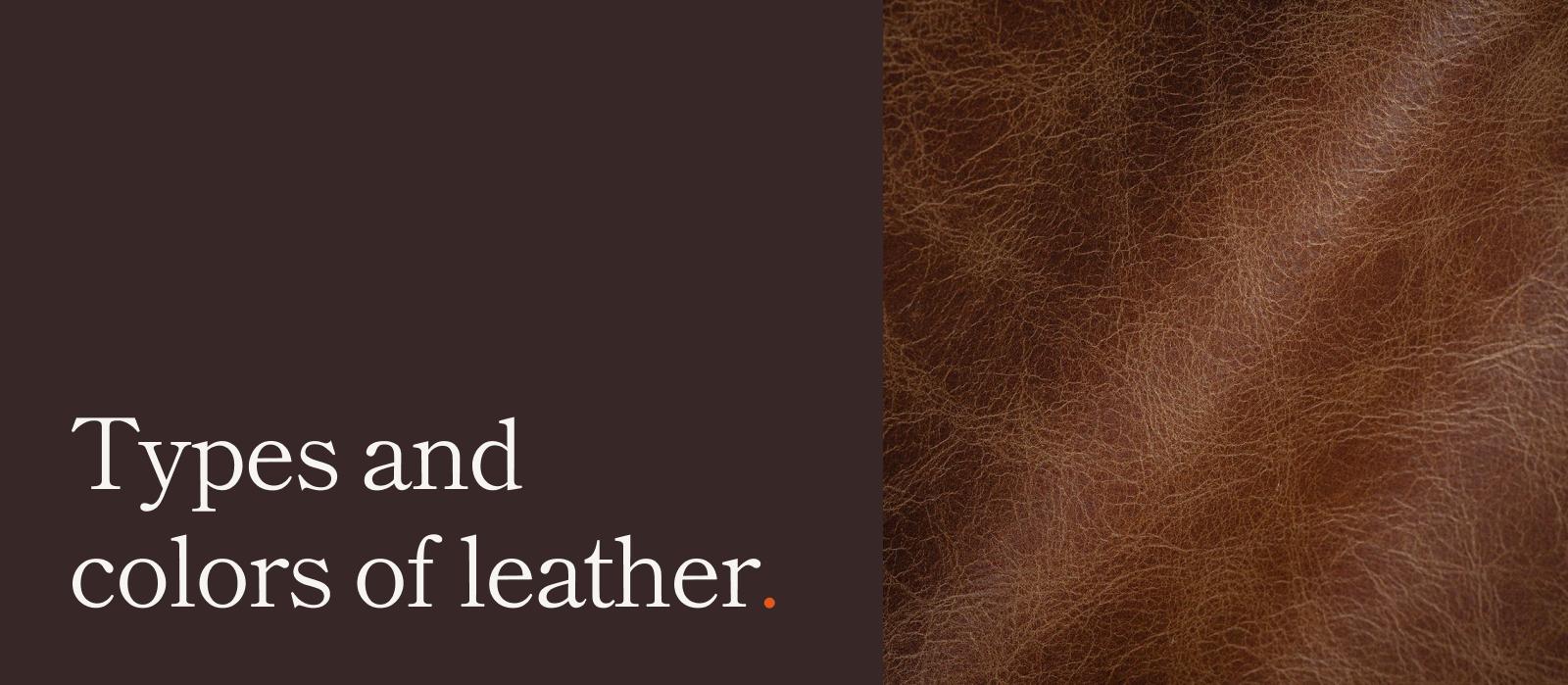 Types and Colors of Leather We Use