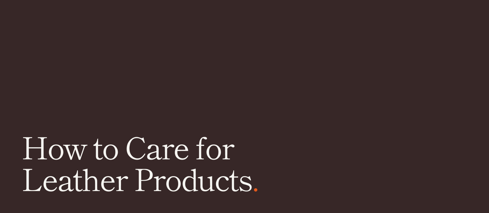 Leather Care Instructions