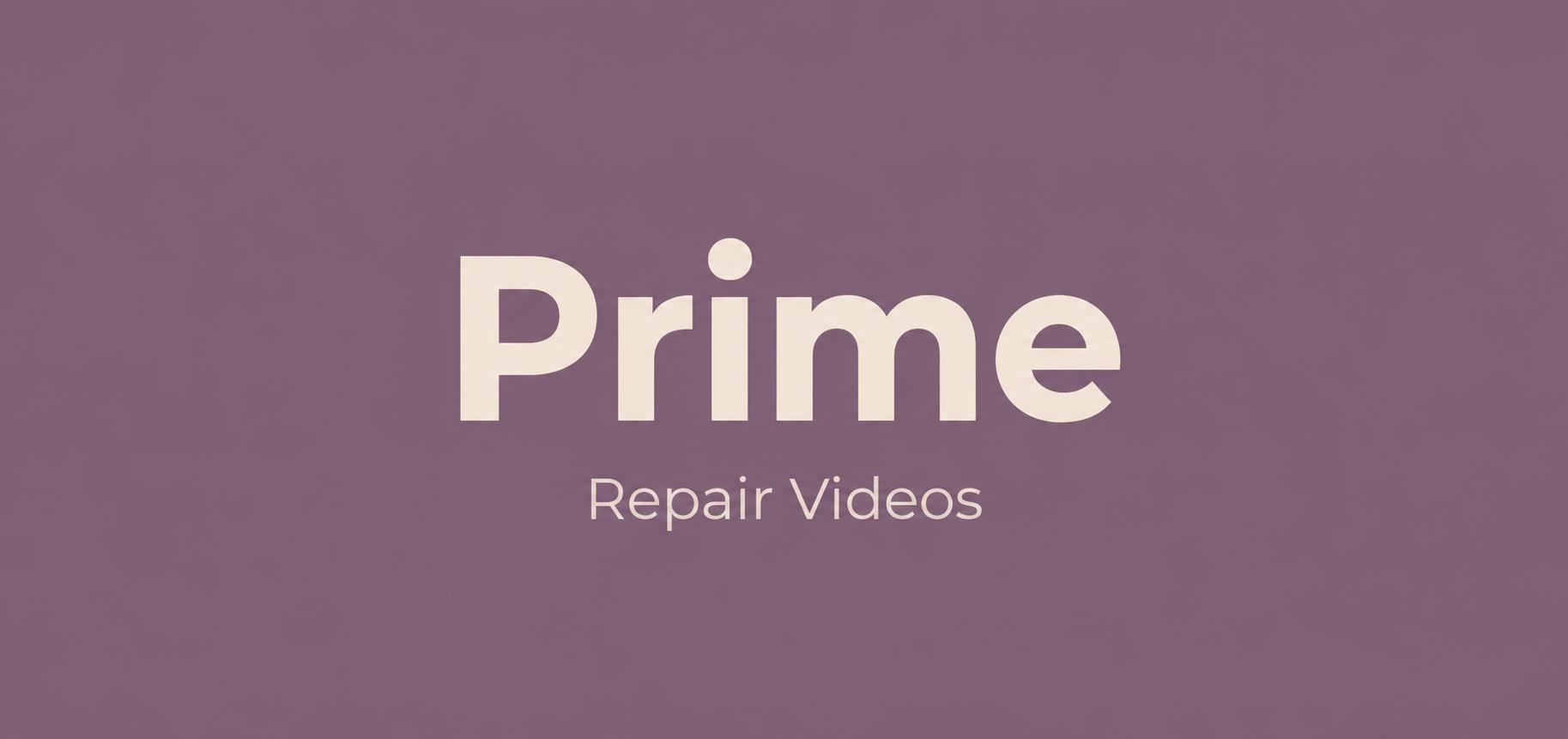 Prime/Repair Videos