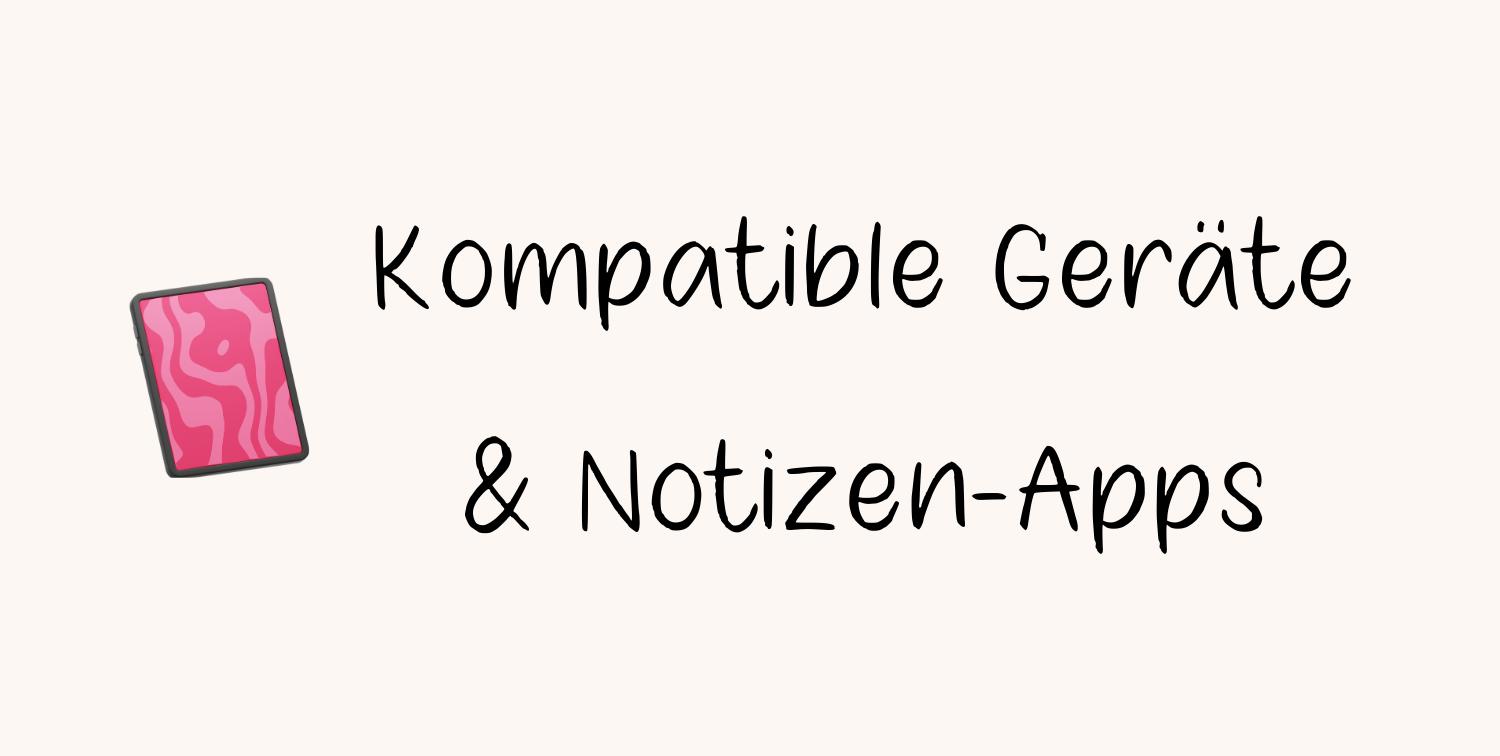 Kompatible Geräte & Notizen-Apps