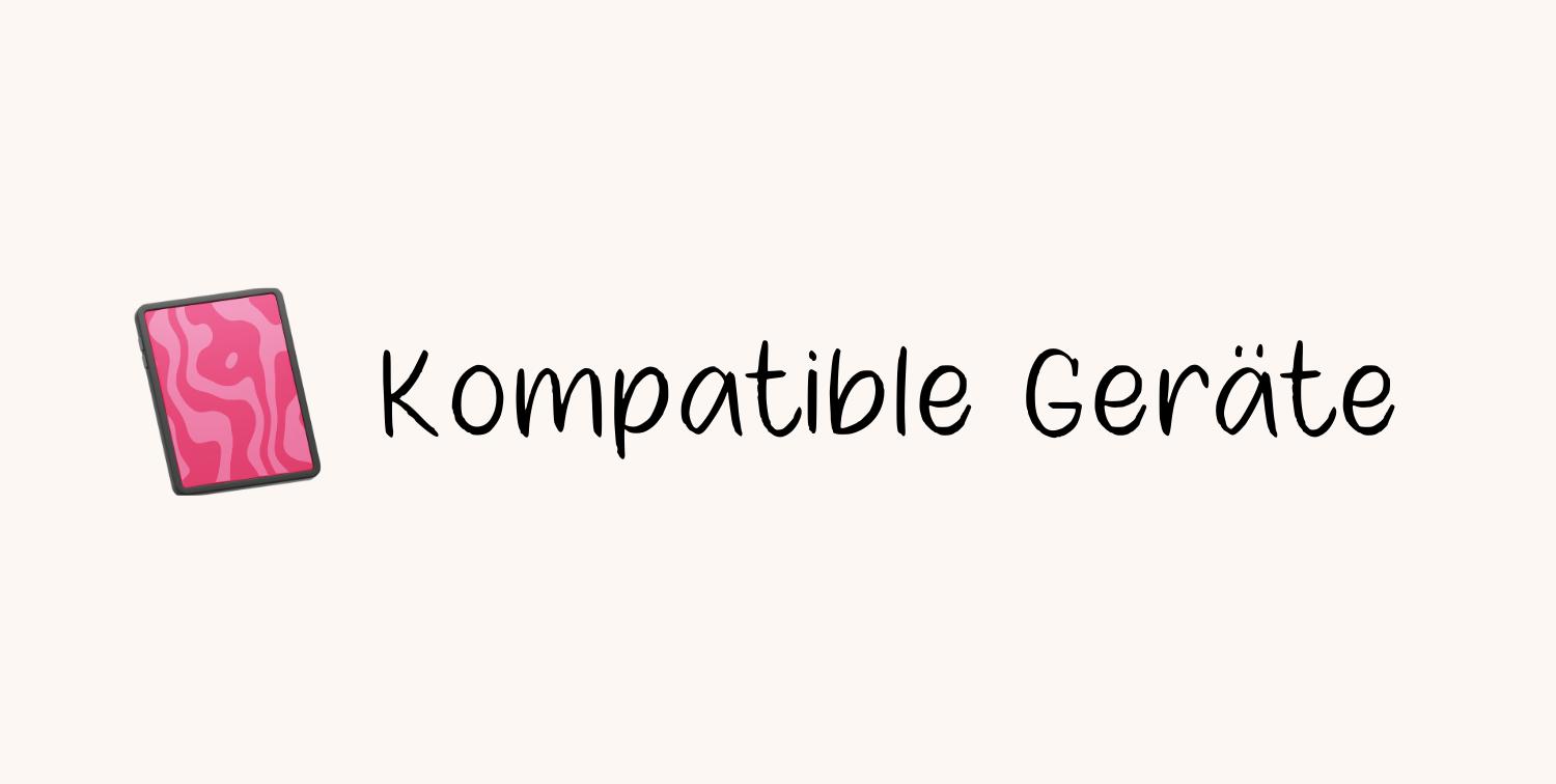 Kompatible Geräte