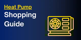 Heat Pump Shopping Guide