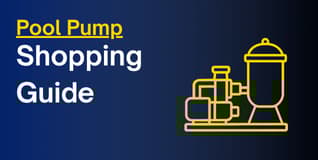 Pool Pump Shopping Guide