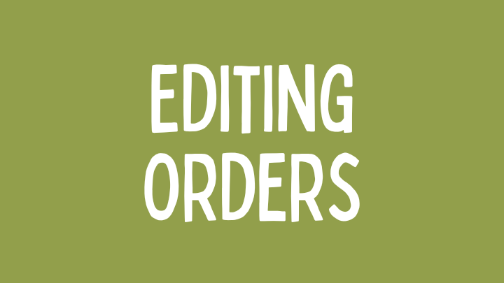 Editing Orders