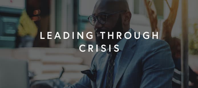 Leading Through Crisis