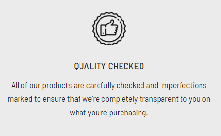 QUALITY CHECKED All of our products are carefully checked and imperfections marked to ensure that we're completely transparent to you on what you're purchasing. 
